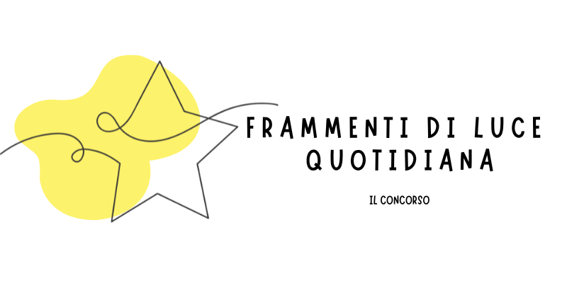 FRAMMENTI DI LUCE QUOTIDIANA